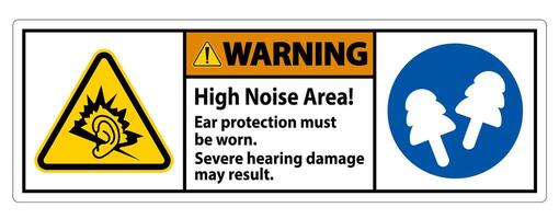 Warning Sign High Noise Area Ear Protection Must Be Worn, Severe Hearing Damage May Result vector