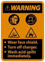 Warning Sign Wear Face Shield, Turn Off Charger, Wash Acid Spills Immediately vector