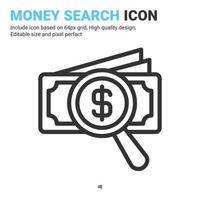 Money search icon vector with outline style isolated on white background. Vector illustration money sign symbol icon concept for digital business, finance, industry, company, apps and project