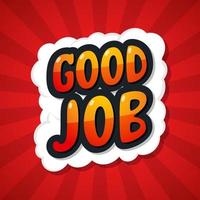 Good Job. Message Poster Comic Speech Bubble. Vector illustration