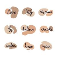 Hand drawn words with modern spots, boho style, inspiration, motivation. Love, try, dream, be, believe, create, calm, hope, move. vector