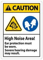 Warning Sign High Noise Area Ear Protection Must Be Worn, Severe Hearing Damage May Result vector