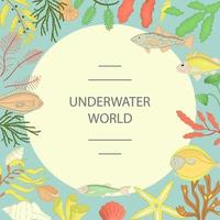 Vector frame of fish, seaweeds, shells. Underwater or sea life illustration. Colorful marine background