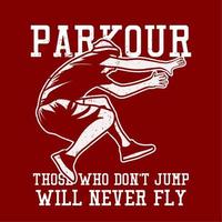diseño de camiseta parkour aquellos que no saltan nunca volarán con el hombre saltando ilustración vintage vector