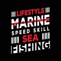 diseño de camiseta de estilo de vida. estilo de vida marina velocidad habilidad pesca en el mar. camisa de pesca. vector