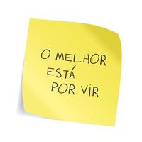 Handwritten encouraging yellow sticker in Brazilian Portuguese. Translation - The best will come. vector