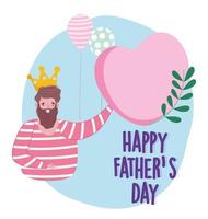 happy fathers day, dad character with heart crown balloons vector