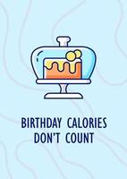 Las calorías de cumpleaños no cuentan la tarjeta de felicitación con el elemento de icono de color. Deseos divertidos de cumpleaños. diseño de vector de postal. volante decorativo con ilustración creativa. Notecard con mensaje de felicitación.