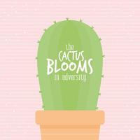 cactus with the cactus blooms in adversity lettering vector