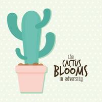 cactus with the cactus blooms in adversity lettering in the side of it vector