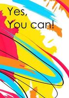 Yes you can message creative banner template. Motivational phrase to support friend. Empowering slogan on vivid multicolored background.Inspiring postcard, poster with brush strokes backdrop vector