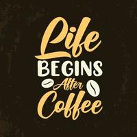 Life begins after coffee typography coffee colorful t shirt design quotes vector