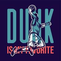 dunk es mi frase favorita de palabras de lema con ilustración vintage de jugadores do dunk vector