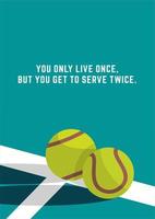 solo vive una vez, pero recibe servicio dos veces citar diseño de ilustración de pelota de póster de tenis vector