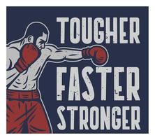 Boxing quote slogan typography Tougher faster stronger with Boxer illustration in vintage retro style vector