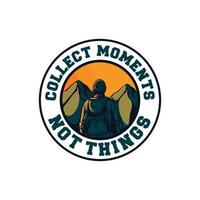 collect moments not things, mountain hiking quote motivation poster slogan, also can use in t shirt or badge vector