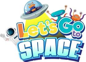 Let's go to space word design with alien and ufo vector