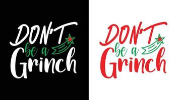 Don't Be A Grinch vector