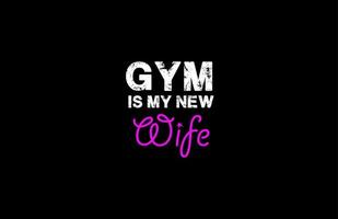 Gym Is My New Wife Expression... vector