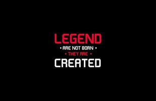 Legend are not born they are ... vector