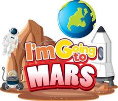 I'm going to Mars word on planet with spaceship vector