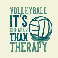 diseño de camiseta lema tipografía voleibol es más barato que la terapia con voleibol ilustración vintage vector