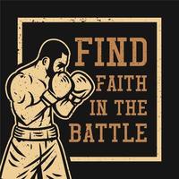 diseño de camiseta encuentra la fe en la batalla con la ilustración vintage del boxeador vector