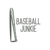 t-shirt design slogan typography baseball junkie with baseball bat vintage illustration vector