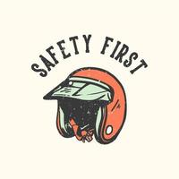 diseño de camiseta, lema, tipografía, seguridad, primero, con, motocicleta, casco, vendimia, ilustración vector