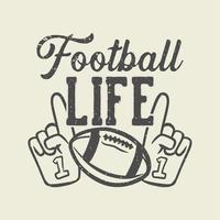 Diseño de camiseta, vida de fútbol con pelota de rugby y guantes, ilustración vintage de alegría vector