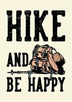 poster design hike and be happy with tracking poles, hiking bag, and a hat vintage illustration vector