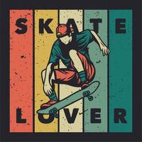 t shirt design skate lover with skater vintage illustration vector