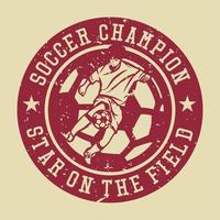 logo design soccer champion star on the field with man playing football vintage illustration vector