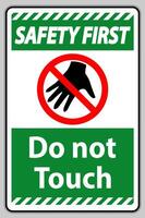 Safety first sign do not touch and please do not touch vector