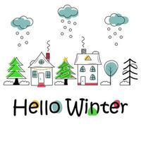 Winter houses, trees and clouds with snow in doodle style. Hello winter text. vector