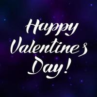 Happy valentine's day lettering on space background. Vector illustration.