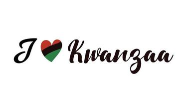 Script lettering quote I love Kwanzaa with heart in traditional Pan Arican colors - red, black, green. T shirt prints, posters, banner, greeting card vector