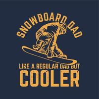 diseño de camiseta snowboard papá como un papá normal pero más fresco con snowboarder y fondo azul oscuro ilustración vintage vector