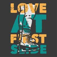 t-shirt design slogan typography love at first slide vintage illustration vector