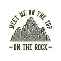 logo design meet me on the top with mountain vintage illustration vector