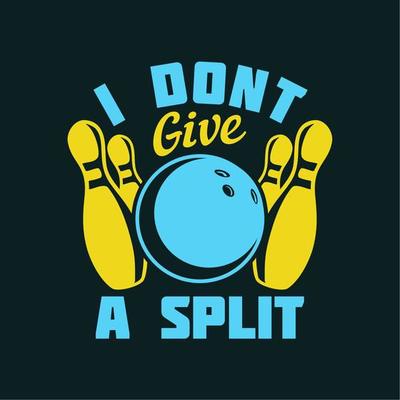 t shirt design i don't give a split with bowling ball, pin bowling and brown background vintage illustration