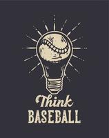 t-shirt design slogan typography think baseball with baseball vintage illustration vector