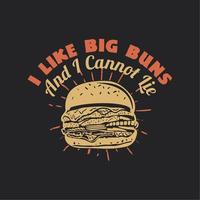 i like big buns and i cannot lie with burger and black background vintage illustration vector