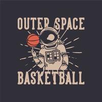 diseño de camiseta de baloncesto del espacio exterior con astronauta jugando baloncesto ilustración vintage vector