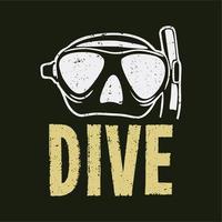 t shirt design dive with diving goggles and dark green background vintage illustration vector