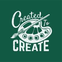 diseño de camiseta creado para crear con pincel, paleta de colores e ilustración vintage de fondo verde vector