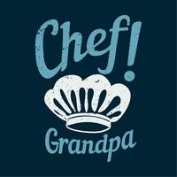 diseño de camiseta chef abuelo con gorro de cocinero y fondo azul oscuro ilustración vintage vector