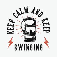vintage slogan typography keep calm and keep swinging for t shirt design vector