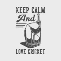 tipografía de lema vintage mantén la calma y ama el cricket para el diseño de camisetas vector