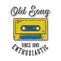 T-shirt design slogan typography old song enthusiastic since 1985 with tape cassette vintage illustration vector